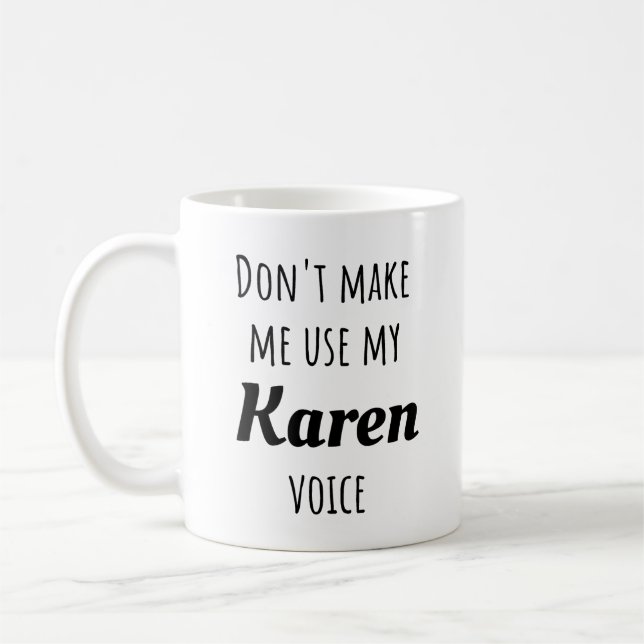 Taza De Café Karen divertida - No me hagas usar mi voz de Karen (Izquierda)