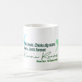 Taza De Café Keanu - El dolor cura. Las chicas cavan cicatrices