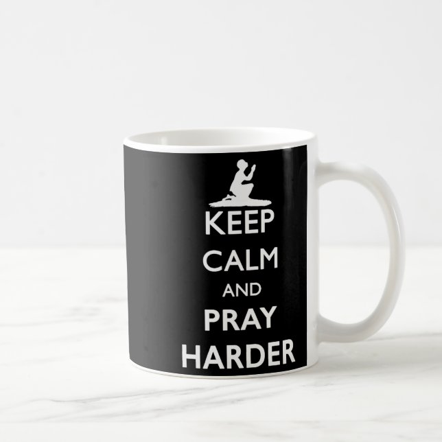 Taza De Café Keep Calm And Pray Harder  (Derecha)