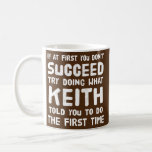 Taza De Café Keith Personalized Name Birthday Gift Funny<br><div class="desc">Keith Personalized Name Birthday Gift Funny Navidades Regalo de Chiste. Regalo perfecto para tu padre, mamá, papá, hombres, mujeres, amigos y familiares en el Día de Acción de Gracias, Día del Navidad, Día de la Madre, Día del Padre, 4 de julio de 1776 Día independiente, Día de los Veteranos, Día...</div>