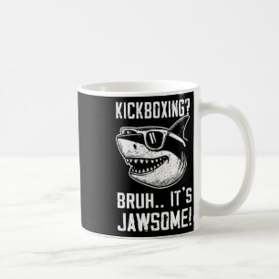 Taza De Café Kickboxing Bruh Es Jawsome Tiburón Niños Divertido