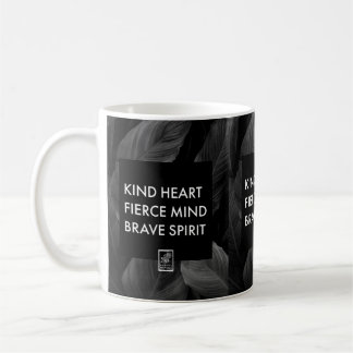 Taza De Café Kind Heart. Fierce Mind. Brave Spirit. Mug.
