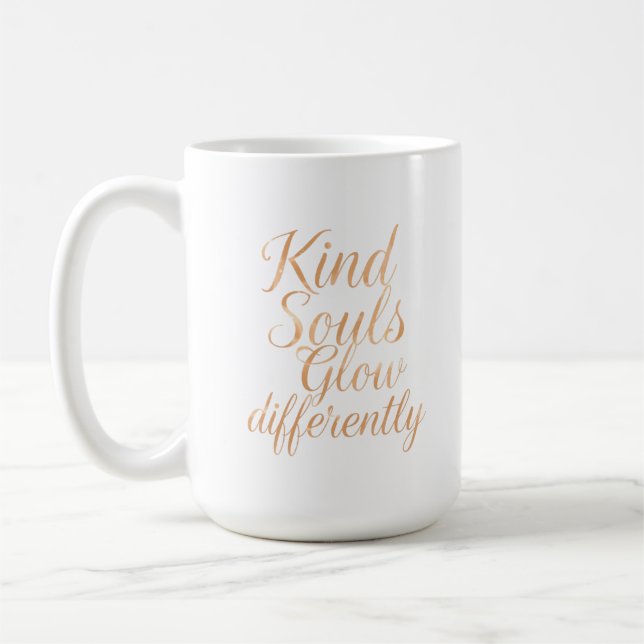 Taza De Café Kind Souls Glow Differently: Rose Gold Motivationa (Izquierda)