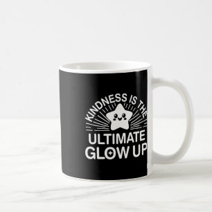 Taza De Café Kindness Anti Bullings Week Ultimate Glow Up Stick