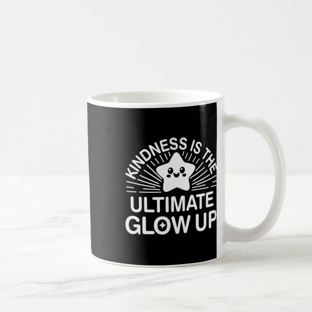 Taza De Café Kindness Anti Bullings Week Ultimate Glow Up Stick (Derecha)