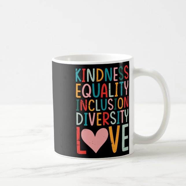 Taza De Café Kindness Equality Inclusion Diversity Love - Sped  (Derecha)