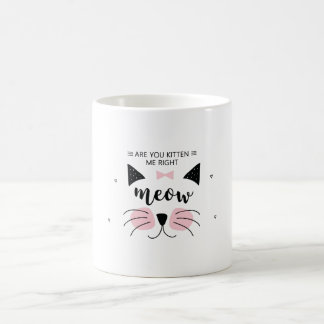 Taza De Café Kitten me right Meow