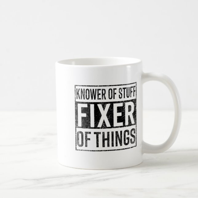Taza De Café Knower Of Stuff Fixer Of Things Handyman Dad Fathe (Derecha)