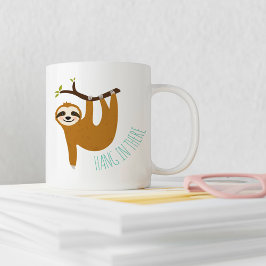 Taza De Café La adorable Sloth "Aguanta ahí"