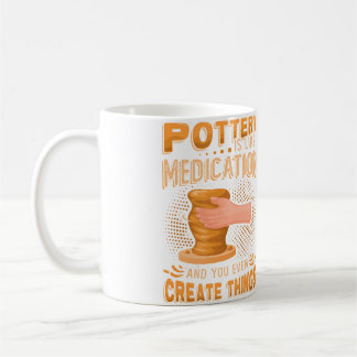 Taza De Café La alfarería es como la meditación Incluso creas