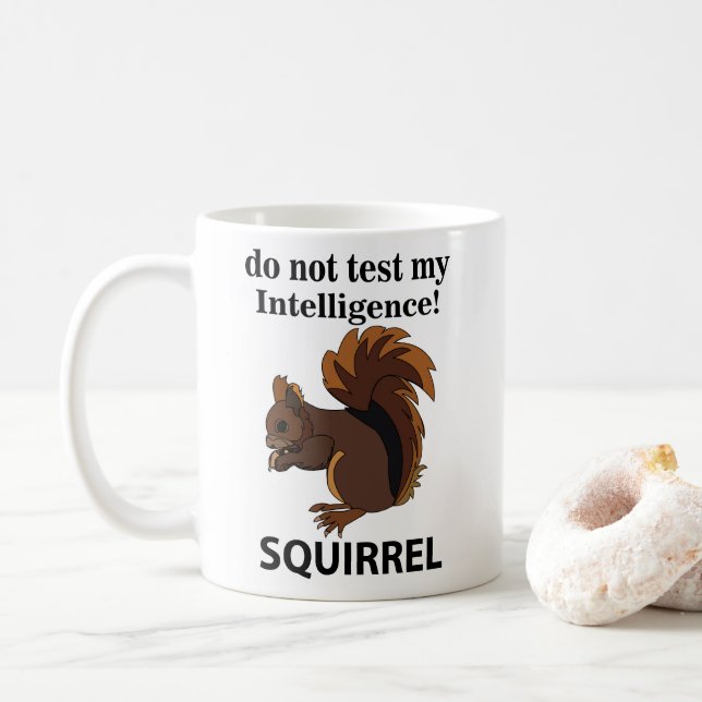 Taza De Café La ardilla no prueba mi ardilla de inteligencia (Con donut)