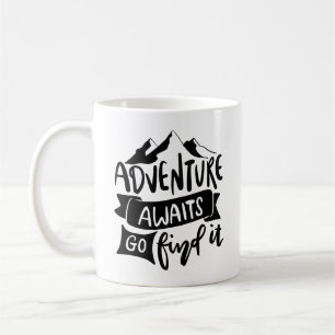 Taza De Café La aventura espera, ve a encontrarla cita inspirad