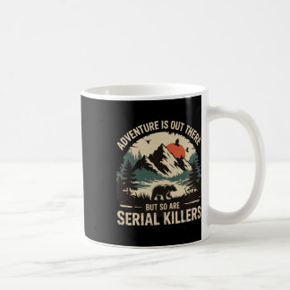 Taza De Café La aventura está ahí fuera pero también los asesin