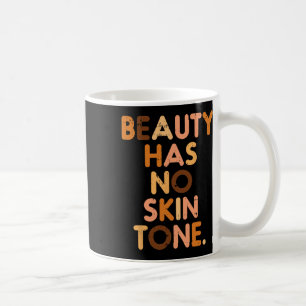 Taza De Café La Belleza No Tiene Tono De Piel Historia Negra Me