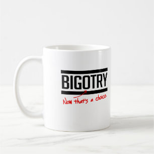 TAZA DE CAFÉ LA BIGOTERIA ES UNA ELECCIÓN
