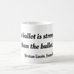 Taza De Café La boleta es más fuerte que la bala, Lincoln 