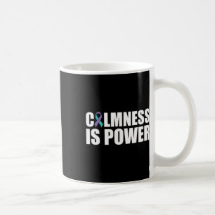 Taza De Café La calma es el poder la salud mental Conciencia Su