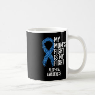 Taza De Café La calvicie de mi madre es mi aflopecia de lucha