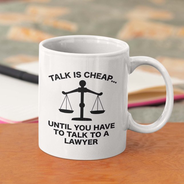 Taza De Café La charla es barata (lawyer mug)