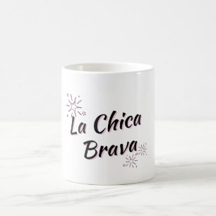TAZA DE CAFÉ "LA CHICA BRAVA CHICA FEROZ"