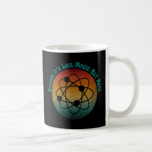 Taza De Café la ciencia es como la magia pero real