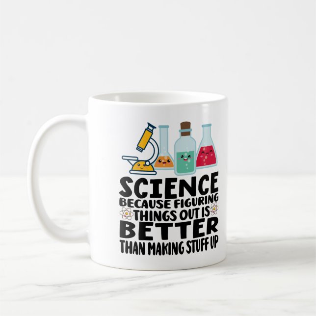 Taza De Café la ciencia es mejor que inventar cosas (Izquierda)