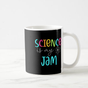 Taza De Café La ciencia es mi jam Cute Profesor de Ciencias Apr