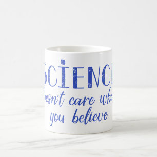 Taza De Café La ciencia no cuida lo que usted cree