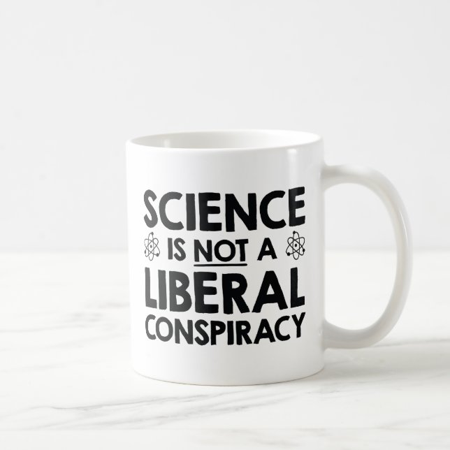 Taza De Café La ciencia no es una conspiración liberal (Derecha)