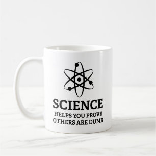 Taza De Café La ciencia te ayuda a probar que otros son tontos