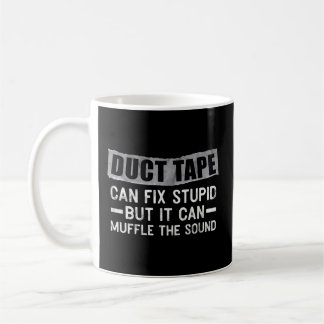 Taza De Café La Cinta Duct No Puede Arreglar Estúpido Pero Pued