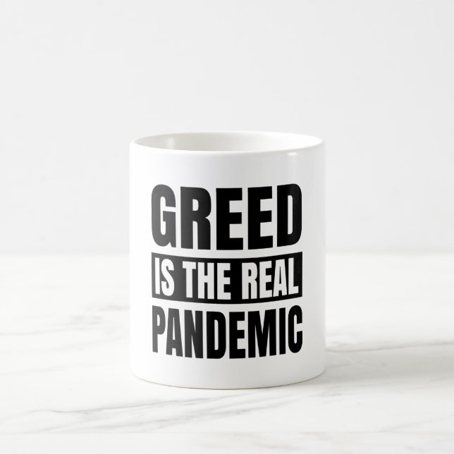 Taza De Café La codicia es la verdadera pandemia (Centro)