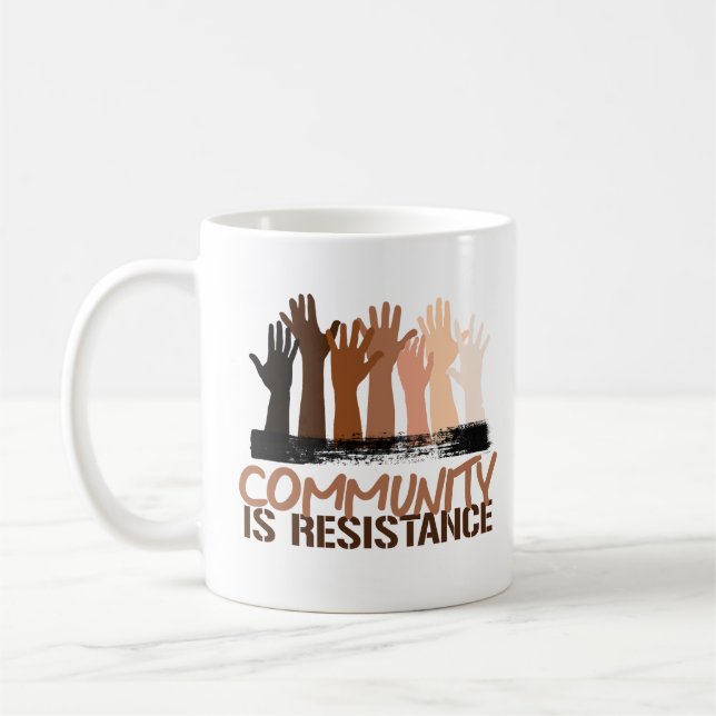 Taza De Café La comunidad anti-racismo es resistencia (Izquierda)