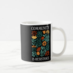 Taza De Café La comunidad es resistencia