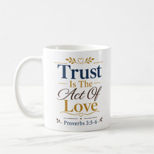 Taza De Café La Confianza Es El Acto De Amor Clásico Cita Crist