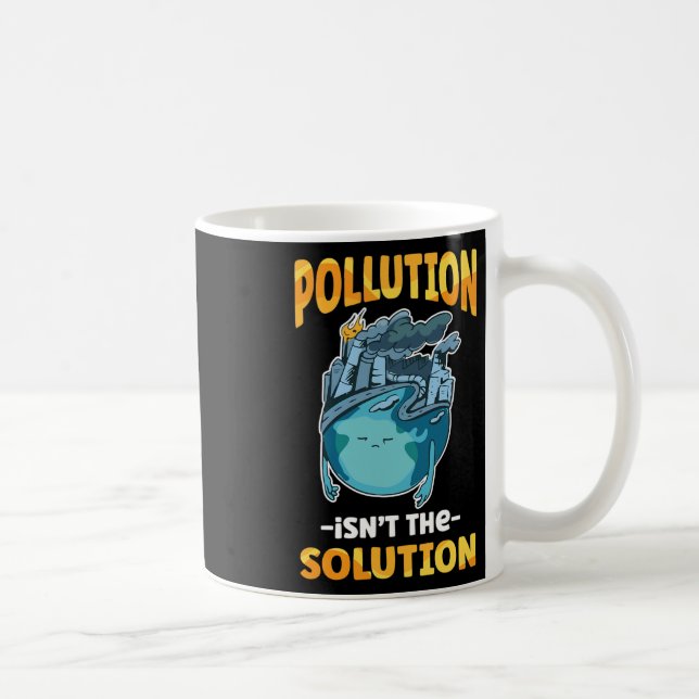 Taza De Café La contaminación no es la solución no contaminar n (Derecha)