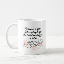 Taza De Café La cortesía es buena, pero la pizza es mejor
