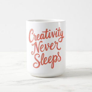 Taza De Café La creatividad nunca duerme - Artístico de vuelta
