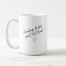 Taza De Café La curación se ve tranquila, no ruidosa
