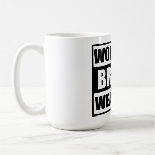 Taza De Café la debilidad engendra debilidad