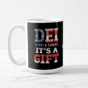 Taza De Café La DEI no es una amenaza, es un regalo perfecto 
