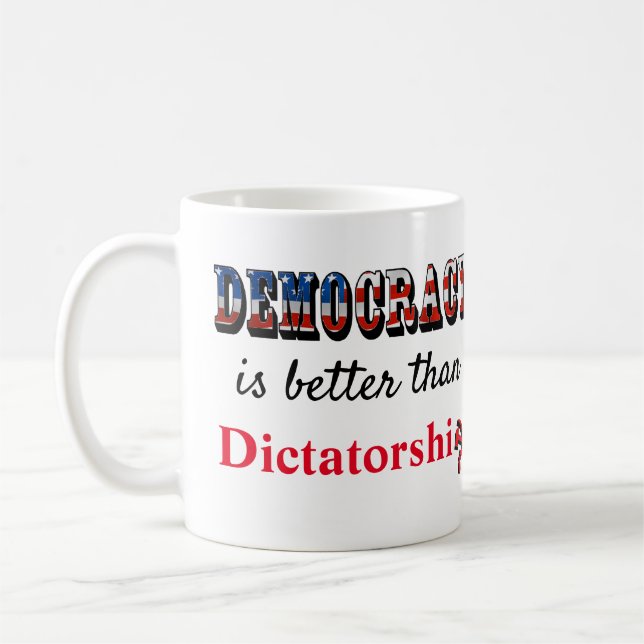 Taza De Café La democracia es mejor que la dictadura (Izquierda)