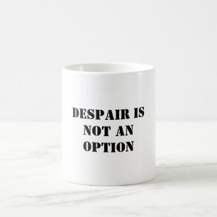 Taza De Café La desesperación no es una opción que cite la fe l