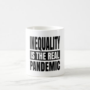 Taza De Café La desigualdad es la verdadera pandemia