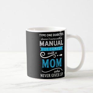 Taza De Café La diabetes tipo uno no viene con una mamá manual