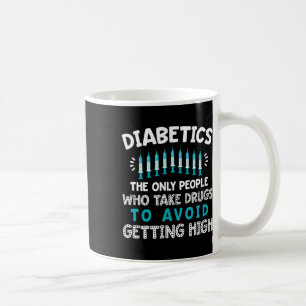 Taza De Café La Diabética La Única Gente Que Toma Drogas