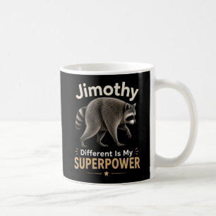 Taza De Café La diferencia de Jimothy es mi superpoder