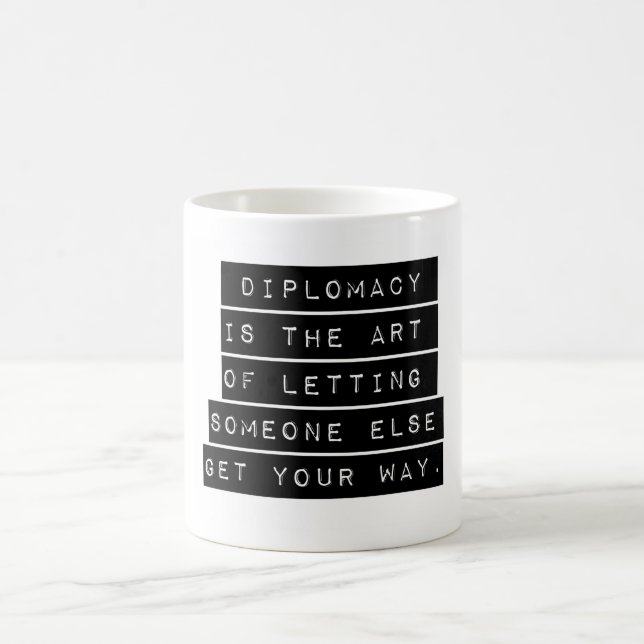 Taza De Café La diplomacia es el arte (Centro)