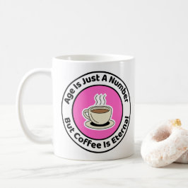 Taza De Café La Edad Es Sólo Un Cumpleaños Número