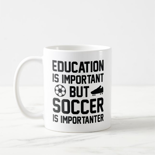 Taza De Café La educación es importante, pero el fútbol es impo (Izquierda)